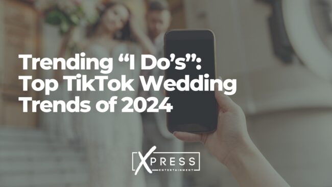 Trending “I Do’s”: Top TikTok Wedding Trends of 2024 Trending “I Do’s”: Top TikTok Wedding Trends of 2024