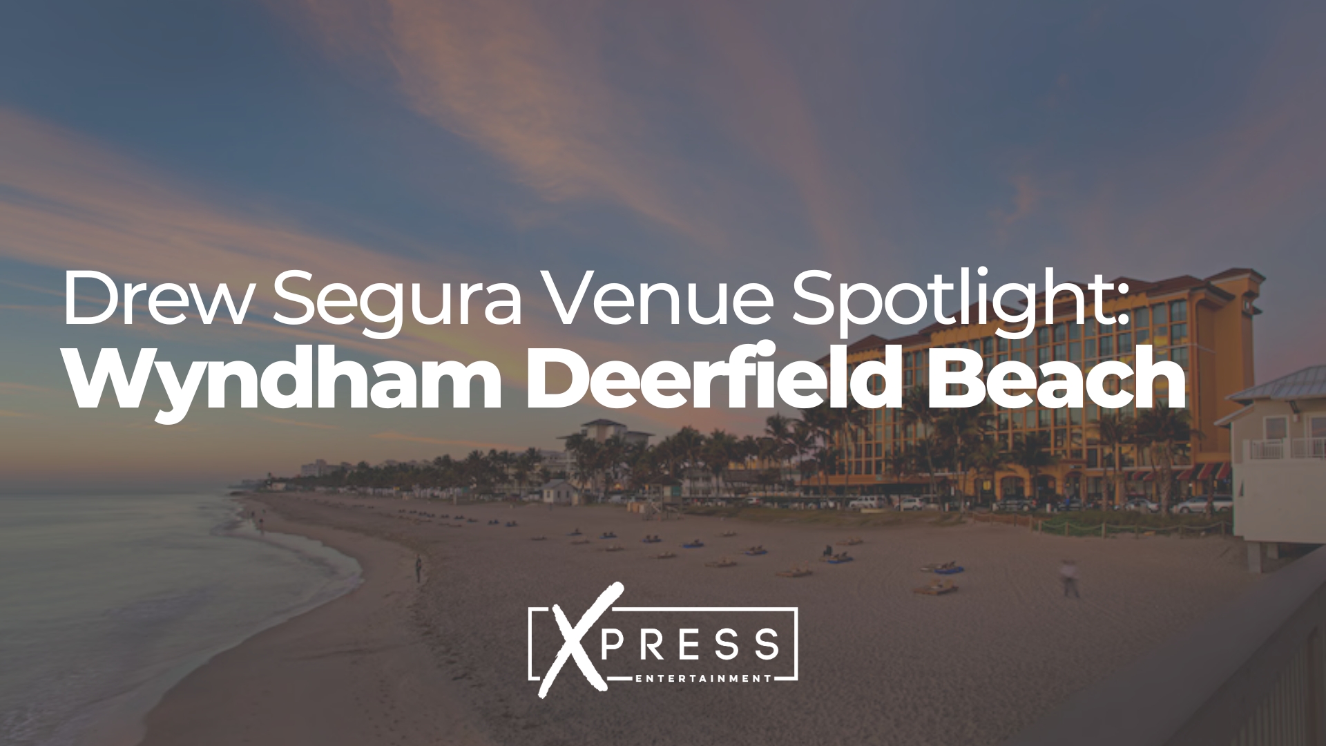 Xpress Entertainments' South Florida Wedding Tips and Tricks