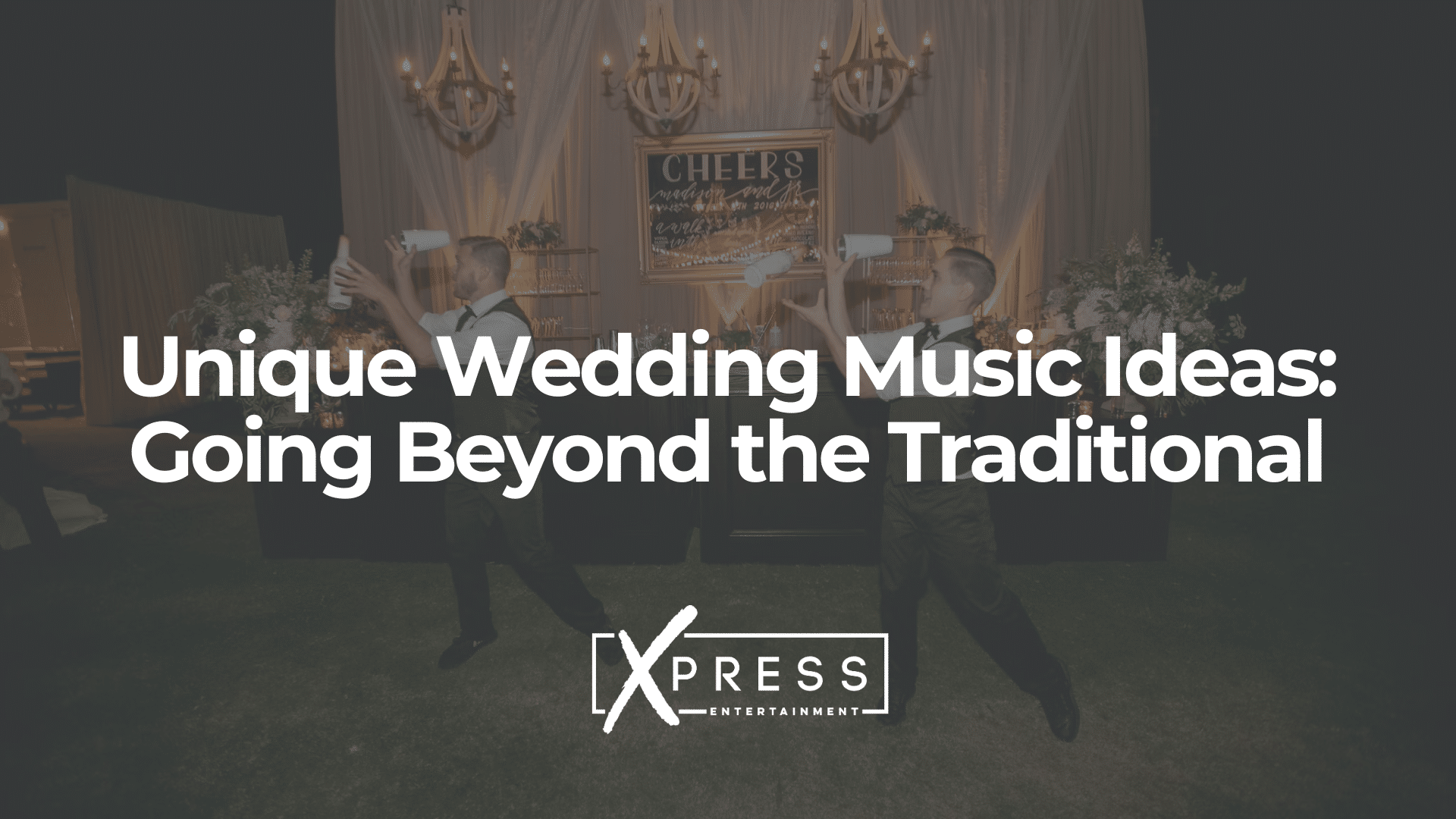 Unique Wedding Music Ideas Going Beyond the Traditional - xpressdj