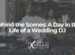 Behind the Scenes A Day in the Life of a Wedding DJ