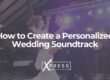 How-to-Create-a-Personalized-Wedding-Soundtrack-xpressdjs