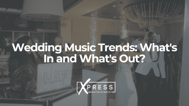 Wedding Music Trends What’s In and What’s Out xpressdjs (1)